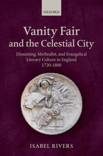 Book cover of: Vanity Fair and the Celestial City. By: Isabel Rivers