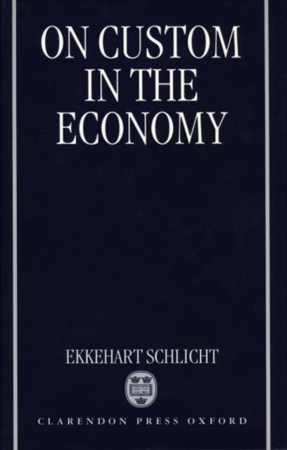 Book cover of: On Custom in the Economy