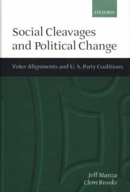 Book cover of: Social Cleavages and Political Change. By: Jeff Manza