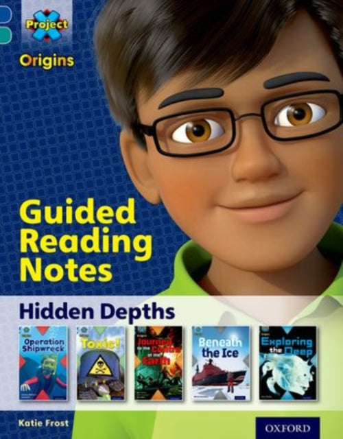 Book cover of: Project X Origins: Dark Blue Book Band, Oxford Level 16: Hidden Depths: Guided reading notes. By: Katie Frost