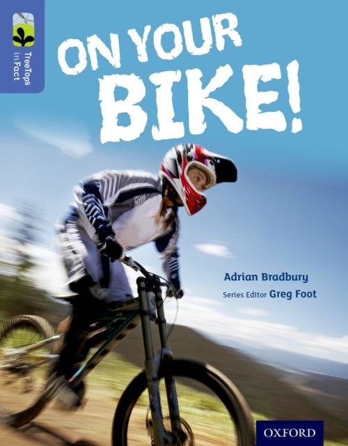 Book cover of: Oxford Reading Tree TreeTops inFact: Level 17: On Your Bike!. By: Adrian Bradbury