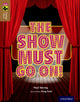 Book cover of: Oxford Reading Tree TreeTops inFact: Level 18: The Show Must Go On!. By: Paul Harvey