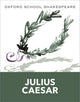 Book cover of: Oxford School Shakespeare: Oxford School Shakespeare: Julius Caesar