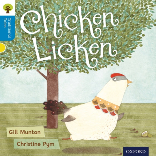 Book cover of: Oxford Reading Tree Traditional Tales: Level 3: Chicken Licken. By: Gill Munton