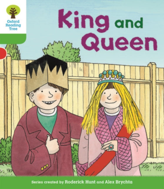 Book cover of: Oxford Reading Tree Biff, Chip and Kipper Stories Decode and Develop: Level 2: King and Queen. By: Roderick Hunt