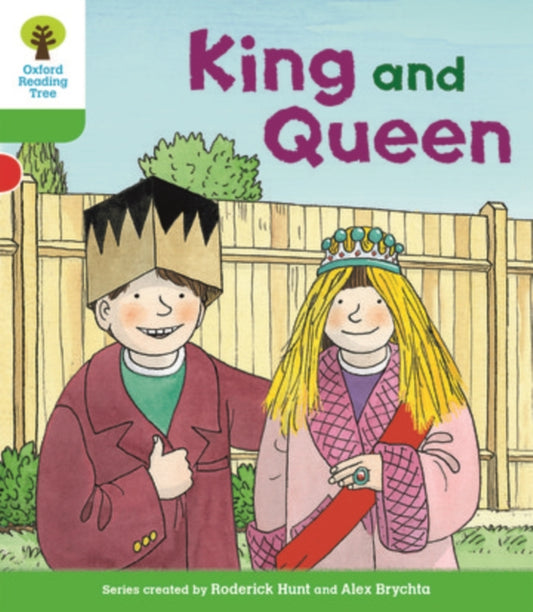 Book cover of: Oxford Reading Tree Biff, Chip and Kipper Stories Decode and Develop: Level 2: King and Queen. By: Roderick Hunt