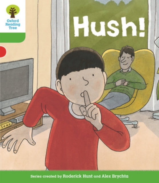 Book cover of: Oxford Reading Tree Biff, Chip and Kipper Stories Decode and Develop: Level 2: Hush!. By: Roderick Hunt, Nina Lauder