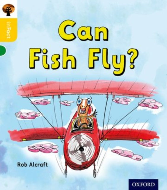 Book cover of: Oxford Reading Tree inFact: Oxford Level 5: Can Fish Fly?. By: Rob Alcraft