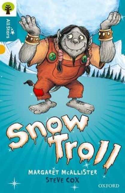 Book cover of: Oxford Reading Tree All Stars: Oxford Level 9 Snow Troll. By: Margaret McAllister