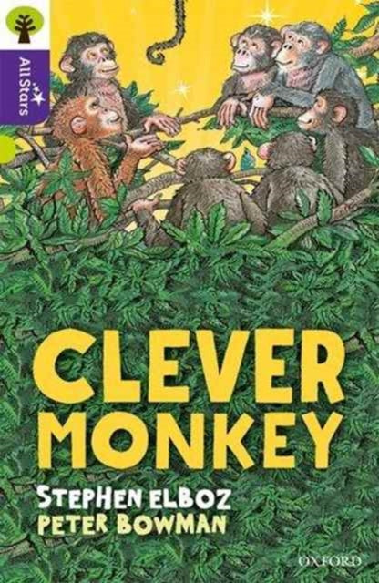 Book cover of: Oxford Reading Tree All Stars: Oxford Level 11 Clever Monkey. By: Stephen Elboz