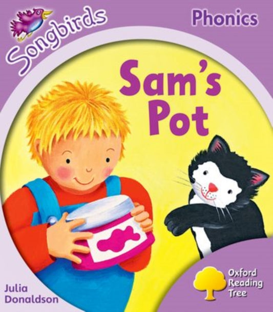 Book cover of: Oxford Reading Tree Songbirds Phonics: Level 1+: Sam's Pot. By: Julia Donaldson
