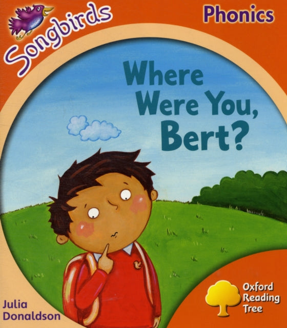 Book cover of: Oxford Reading Tree Songbirds Phonics: Level 6: Where Were You, Bert?