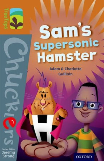 Book cover of: Oxford Reading Tree TreeTops Chucklers: Level 8: Sam's Supersonic Hamster