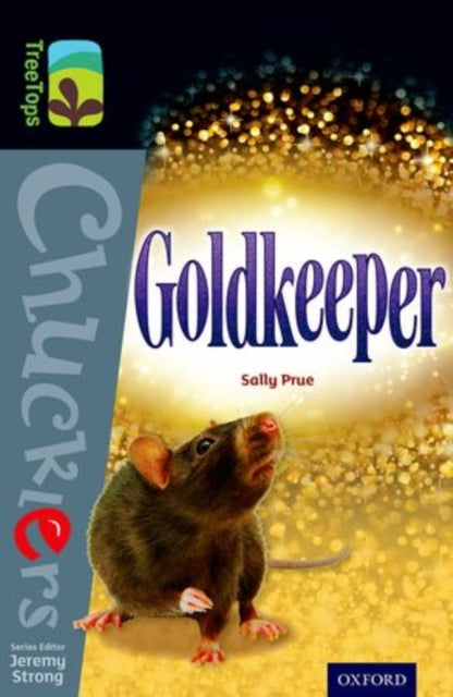 Book cover of: Oxford Reading Tree TreeTops Chucklers: Level 20: Goldkeeper. By: Sally Prue
