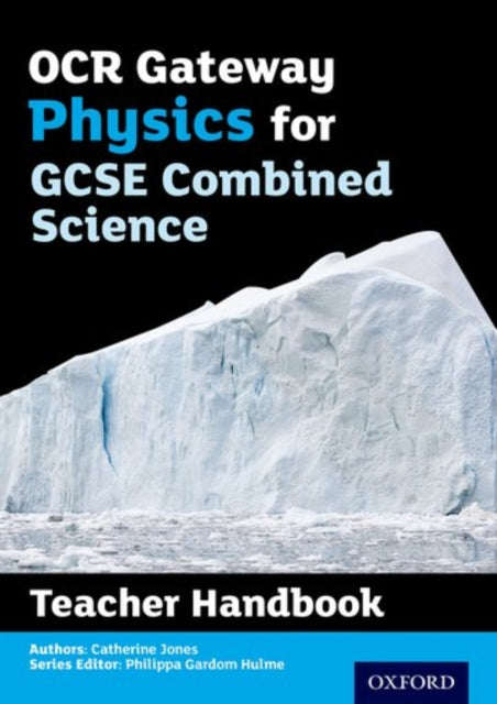 Book cover of: OCR Gateway GCSE Physics for Combined Science Teacher Handbook. By: Philippa Gardom Hulme