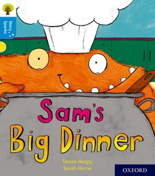 Book cover of: Oxford Reading Tree Story Sparks: Oxford Level 3: Sam's Big Dinner. By: Teresa Heapy
