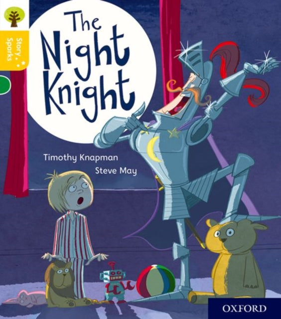 Book cover of: Oxford Reading Tree Story Sparks: Oxford Level 5: The Night Knight. By: Timothy Knapman