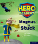 Book cover of: Hero Academy: Oxford Level 1+, Pink Book Band: Magnus is Stuck. By: Tim Little