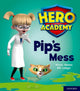 Book cover of: Hero Academy: Oxford Level 2, Red Book Band: Pip's Mess. By: Alison Hawes