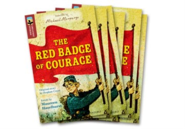 Book cover of: Oxford Reading Tree TreeTops Greatest Stories: Oxford Level 15: The Red Badge of Courage Pack 6. By: Maureen Haselhurst