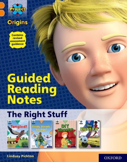 Book cover of: Project X Origins: Orange Book Band, Oxford Level 6: The Right Stuff: Guided reading notes. By: Lindsay Pickton