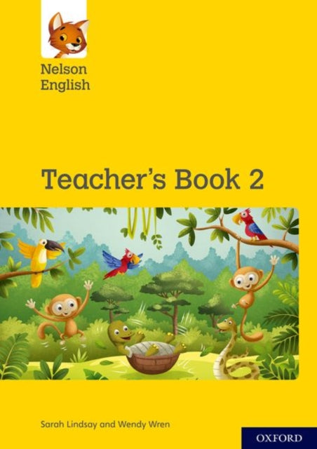 Book cover of: Nelson English: Year 2/Primary 3: Teacher's Book 2. By: Sarah Lindsay