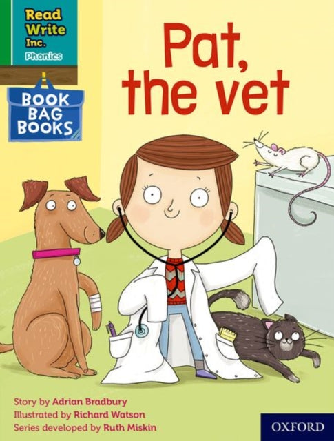 Book cover of: Read Write Inc. Phonics: Pat, the vet (Green Set 1 Book Bag Book 2). By: Ruth Miskin
