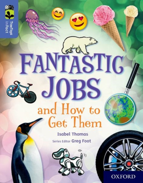 Book cover of: Oxford Reading Tree TreeTops inFact: Oxford Level 17: Fantastic Jobs and How to Get Them. By: Isabel Thomas