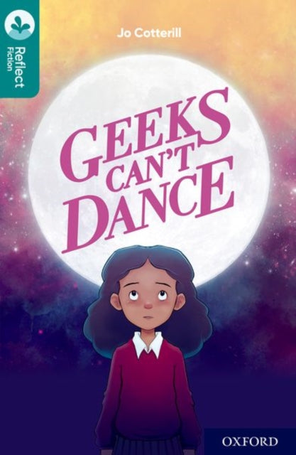 Book cover of: Oxford Reading Tree TreeTops Reflect: Oxford Level 16: Geeks Can't Dance. By: Jo Cotterill