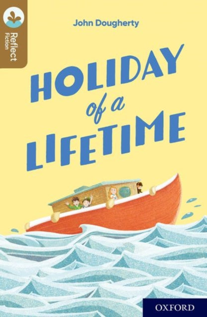 Book cover of: Oxford Reading Tree TreeTops Reflect: Oxford Level 18: Holiday of a Lifetime. By: John Dougherty