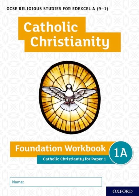 Book cover of: GCSE Religious Studies for Edexcel A (9-1): Catholic Christianity Foundation Workbook for Paper 1. By: Ann Clucas