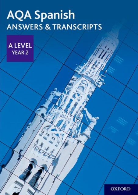 Book cover of: AQA Spanish A Level Year 2 Answers & Transcripts. By: Oxford University Staff