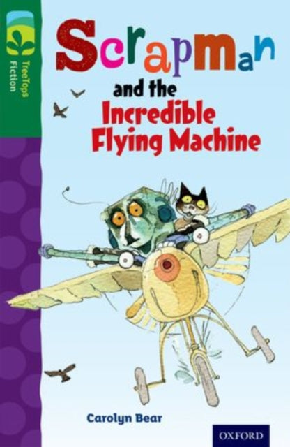 Book cover of: Oxford Reading Tree TreeTops Fiction: Level 12 More Pack C: Scrapman and the Incredible Flying Machine