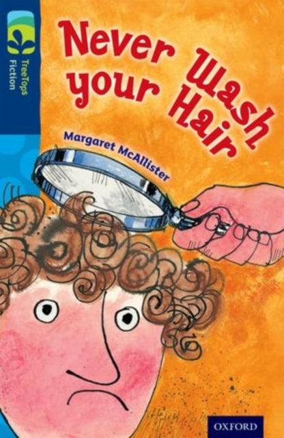 Oxford Reading Tree TreeTops Fiction: Level 14 More Pack A: Never Wash your Hair 9780198448242 Margaret McAllister