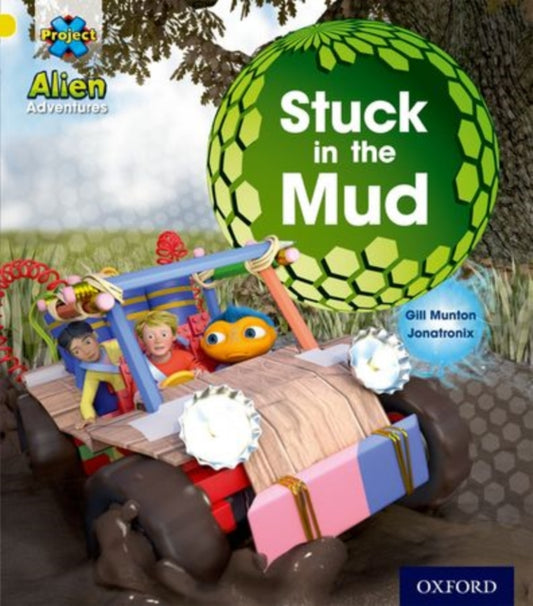 Book cover of: Project X: Alien Adventures: Yellow: Stuck in the Mud