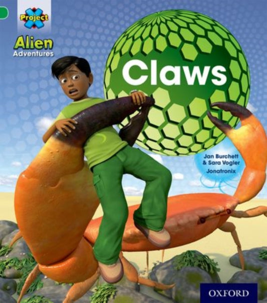 Book cover of: Project X: Alien Adventures: Green: Claws. By: Jan Burchett