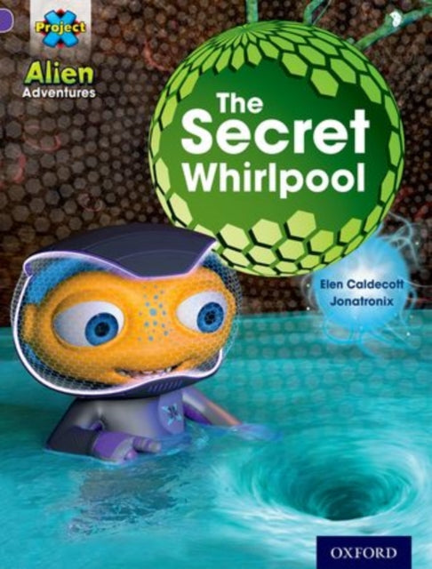 Book cover of: Project X: Alien Adventures: Purple: The Secret Whirlpool