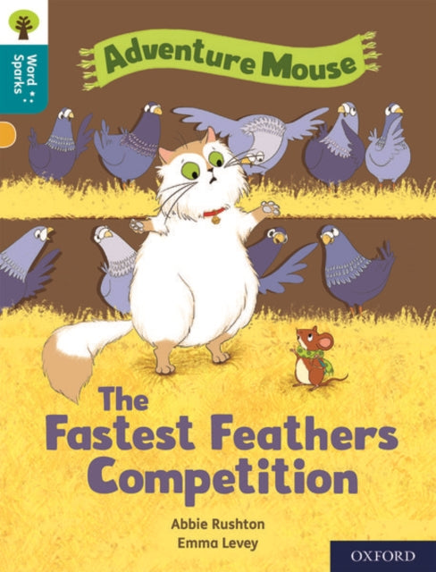 Book cover of: Oxford Reading Tree Word Sparks: Level 9: The Fastest Feathers Competition. By: Abbie Rushton