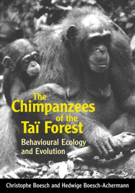 The Chimpanzees of the Tai Forest