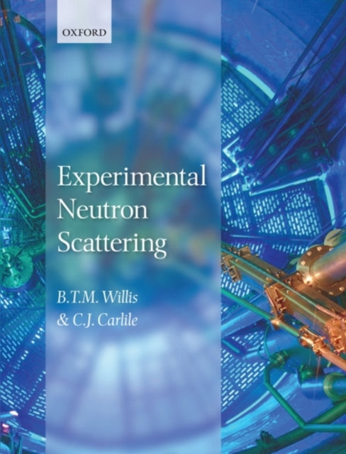 Book cover of: Experimental Neutron Scattering. By: B. T. M. Willis