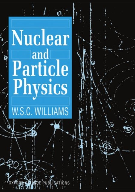Book cover of: Nuclear and Particle Physics