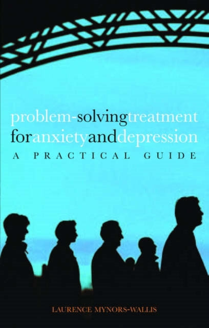 Book cover of: Problem Solving Treatment for Anxiety and Depression. By: Laurence Mynors-Wallis