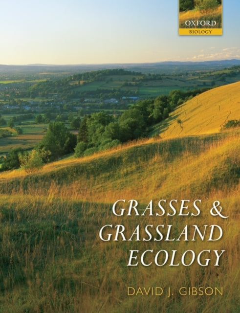 Book cover of: Grasses and Grassland Ecology. By: David J. Gibson