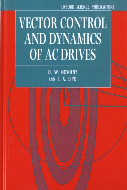 Book cover of: Vector Control and Dynamics of AC Drives