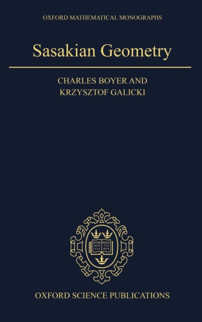 Book cover of: Sasakian Geometry. By: Charles Boyer, Charles P. Boyer