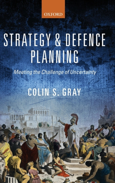 Book cover of: Strategy and Defence Planning. By: Colin S. Gray