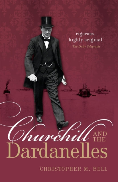 Book cover of: Churchill and the Dardanelles. By: Christopher M. Bell