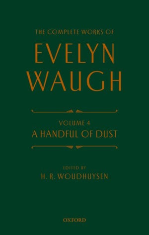 Complete Works of Evelyn Waugh: A Handful of Dust