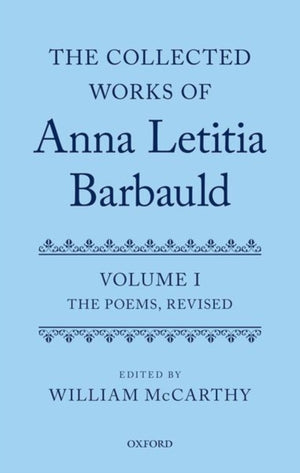 The Collected Works of Anna Letitia Barbauld: Anna Letitia Barbauld: The Poems, Revised