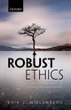 Book cover of: Robust Ethics. By: Erik J. Wielenberg
